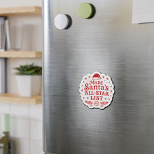 Load image into Gallery viewer, Made Santa’s All-Star List Die-Cut Magnet — Christmas Holiday Fridge Magnet