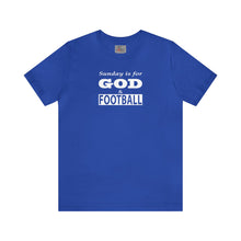 Load image into Gallery viewer, Sunday is for God & Football w/ White Lettering Short Sleeve T-shirt