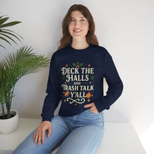 Load image into Gallery viewer, Festive Holiday Sweatshirt - "Deck the Halls and Trash Talk Y'all"