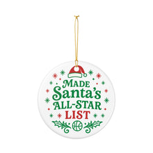 Load image into Gallery viewer, "Made Santa's All-Star List" Ceramic Ornament — Holiday Decoration