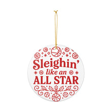 Load image into Gallery viewer, "Sleighin' Like an All Star" Ceramic Ornament - Holiday Decoration