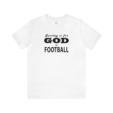 Load image into Gallery viewer, Sunday is for God & Football Short Sleeve T-shirt