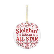 Load image into Gallery viewer, "Sleighin' Like an All Star" Ceramic Ornament - Holiday Decoration