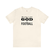 Load image into Gallery viewer, Sunday is for God & Football Short Sleeve T-shirt