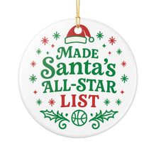 Load image into Gallery viewer, "Made Santa's All-Star List" Ceramic Ornament — Holiday Decoration