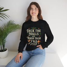 Load image into Gallery viewer, Festive Holiday Sweatshirt - "Deck the Halls and Trash Talk Y'all"
