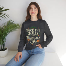 Load image into Gallery viewer, Festive Holiday Sweatshirt - "Deck the Halls and Trash Talk Y'all"
