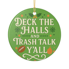 Load image into Gallery viewer, "Deck the Halls and Trash Talk Y'all" - Green Ceramic Holiday Ornament