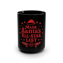 Load image into Gallery viewer, "Made Santa's All-Star List" Black 15oz Mug — Funny Christmas Holiday Coffee Cup