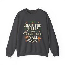 Load image into Gallery viewer, Festive Holiday Sweatshirt - "Deck the Halls and Trash Talk Y'all"