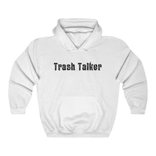 Load image into Gallery viewer, Trash Talker Hoodie