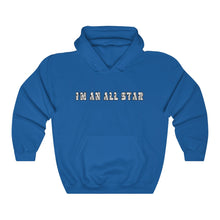 Load image into Gallery viewer, I'm An All Star Hoodie