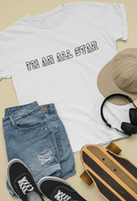 Load image into Gallery viewer, I'm an All Star Short Sleeve T-shirt