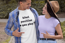 Load image into Gallery viewer, What position do you play? Short Sleeve T-shirt