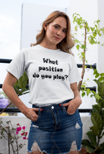 Load image into Gallery viewer, What position do you play? Short Sleeve T-shirt