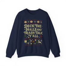 Load image into Gallery viewer, Crewneck Sweatshirt — &quot;Deck the Halls and Trash Talk Y&#39;all&quot; Christmas Ugly Sweater Tee
