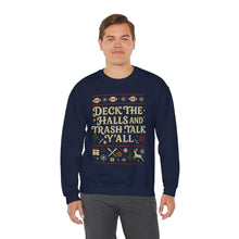 Load image into Gallery viewer, Crewneck Sweatshirt — &quot;Deck the Halls and Trash Talk Y&#39;all&quot; Christmas Ugly Sweater Tee

