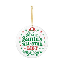 Load image into Gallery viewer, &quot;Made Santa&#39;s All-Star List&quot; Ceramic Ornament — Holiday Decoration
