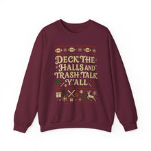 Load image into Gallery viewer, Crewneck Sweatshirt — &quot;Deck the Halls and Trash Talk Y&#39;all&quot; Christmas Ugly Sweater Tee
