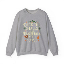 Load image into Gallery viewer, Festive Holiday Sweatshirt - &quot;Deck the Halls and Trash Talk Y&#39;all&quot;
