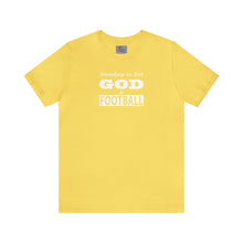 Load image into Gallery viewer, Sunday is for God &amp; Football w/ White Lettering Short Sleeve T-shirt
