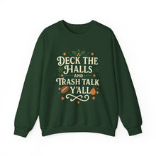 Load image into Gallery viewer, Festive Holiday Sweatshirt - &quot;Deck the Halls and Trash Talk Y&#39;all&quot;
