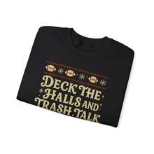 Load image into Gallery viewer, Crewneck Sweatshirt — &quot;Deck the Halls and Trash Talk Y&#39;all&quot; Christmas Ugly Sweater Tee
