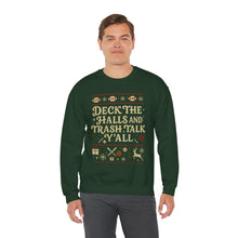 Load image into Gallery viewer, Crewneck Sweatshirt — &quot;Deck the Halls and Trash Talk Y&#39;all&quot; Christmas Ugly Sweater Tee
