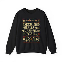 Load image into Gallery viewer, Crewneck Sweatshirt — &quot;Deck the Halls and Trash Talk Y&#39;all&quot; Christmas Ugly Sweater Tee
