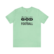 Load image into Gallery viewer, Sunday is for God &amp; Football Short Sleeve T-shirt
