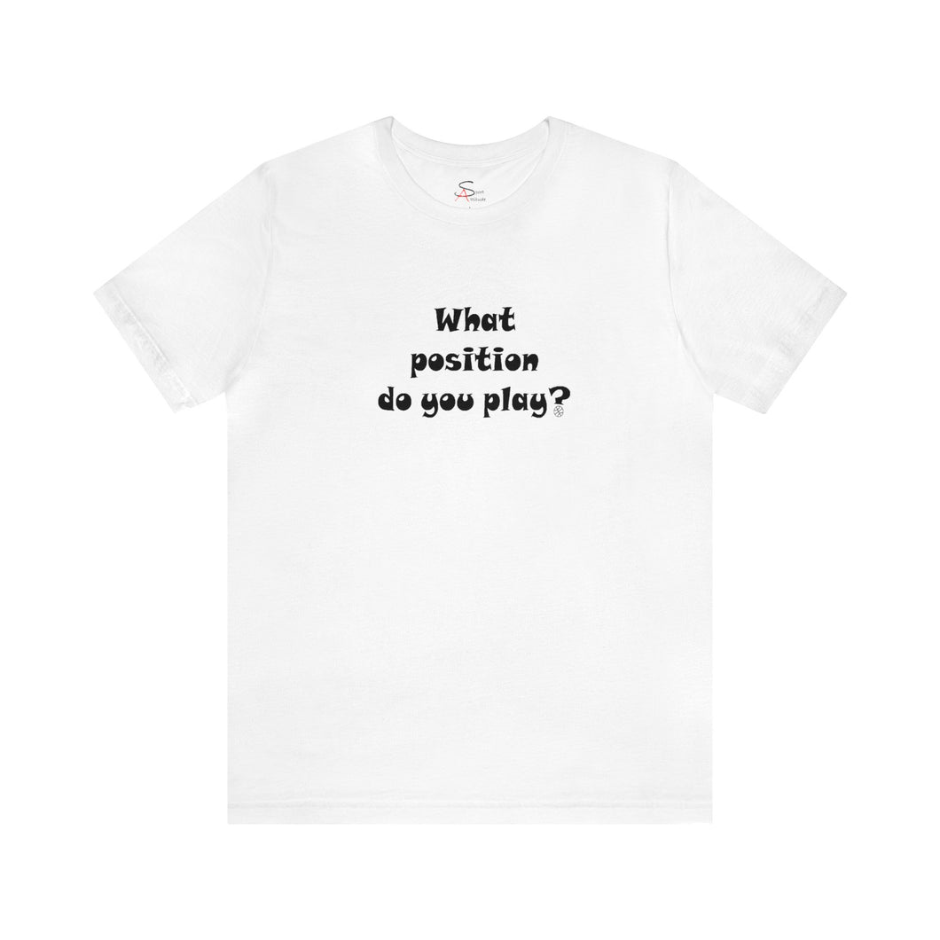 What position do you play? T-shirt