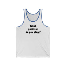 Load image into Gallery viewer, What Position do You Play? Tank Top w/ Black Lettering
