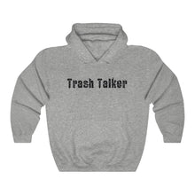 Load image into Gallery viewer, Trash Talker Hoodie
