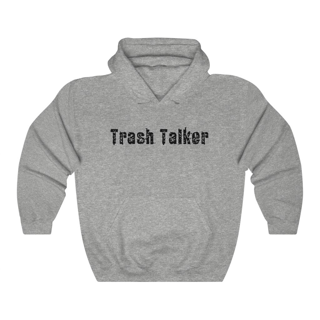 Trash Talker Hoodie