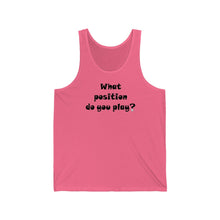 Load image into Gallery viewer, What Position do You Play? Tank Top w/ Black Lettering
