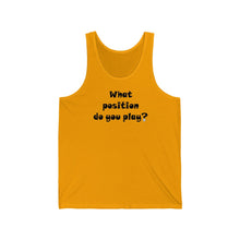 Load image into Gallery viewer, What Position do You Play? Tank Top w/ Black Lettering
