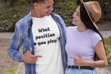 Load image into Gallery viewer, What position do you play? Short Sleeve T-shirt
