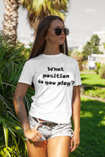 Load image into Gallery viewer, What position do you play? Short Sleeve T-shirt
